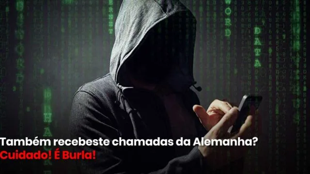 Também recebeste chamadas da Alemanha? Cuidado! É Burla!