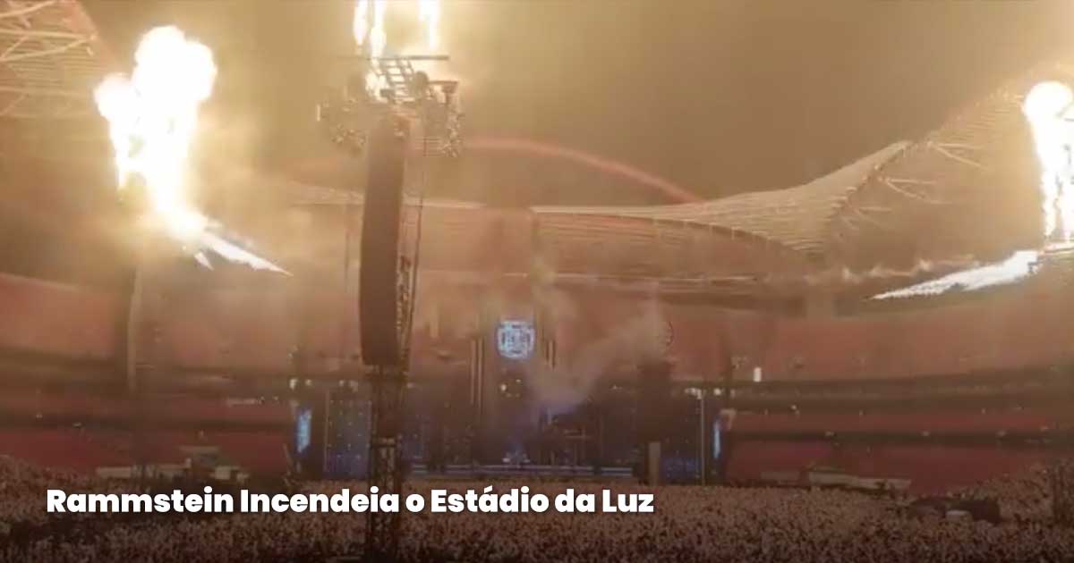 Rammstein Incendeia o Estádio da Luz