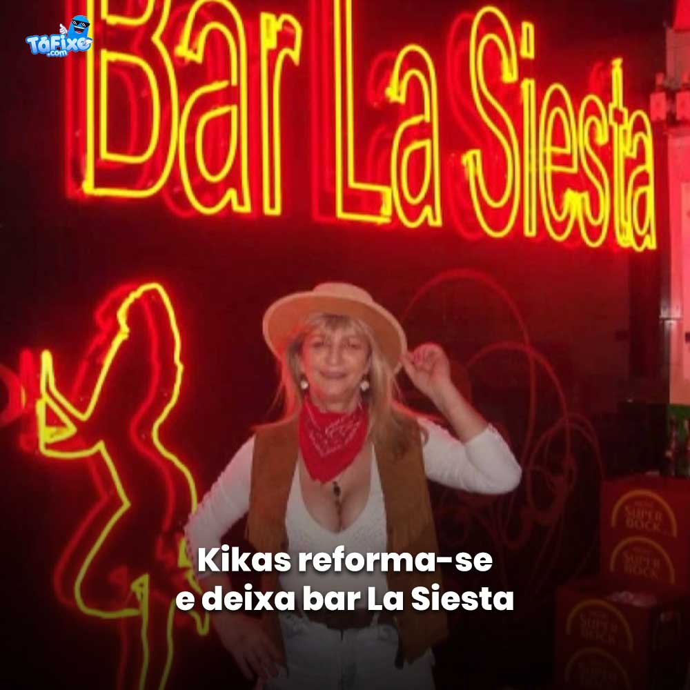 Kikas reforma-se e deixa bar La Siesta