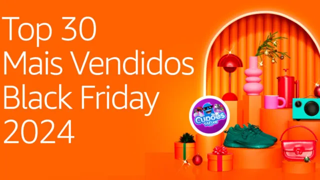 TOP 30 Produtos Mais Vendidos na Black Friday Amazon 2024 (Até Agora)