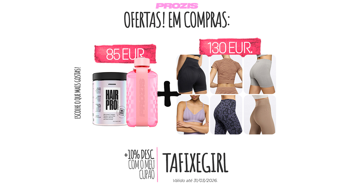 Prozis: Código TAFIXEGIRL está a dar 10% de Desconto + Leggings Grátis